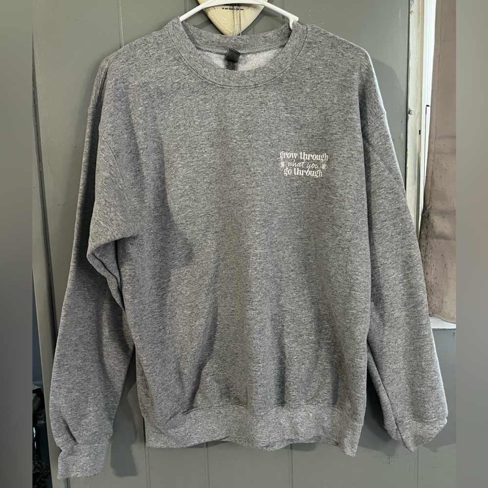 “Grow What You Go Through” Sweatshirt
